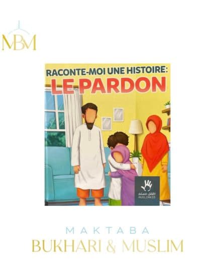 Muslim Kids – Raconte moi une histoire: LE PARDON