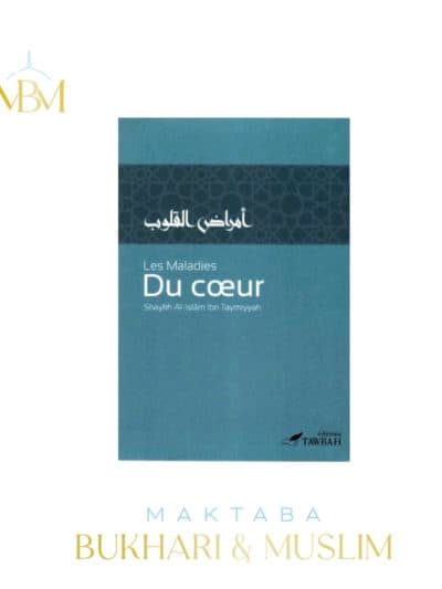 LES MALADIES DU CŒUR, DE SHAYKH AL-ISLÂM IBN TAYMIYYAH