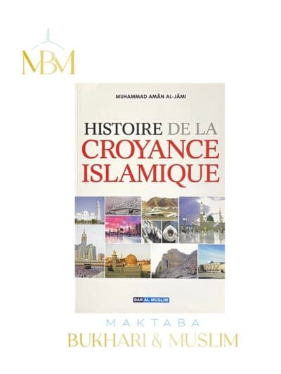 HISTOIRE DE LA CROYANCE ISLAMIQUE