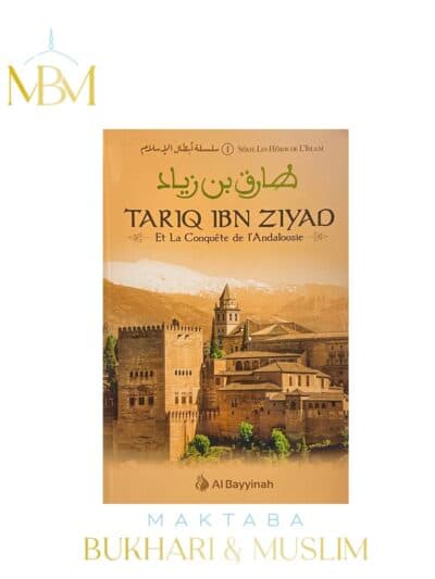 TÂRIQ IBN ZIYAD – ET LA CONQUÊTE DE L'ANDALOUSIE