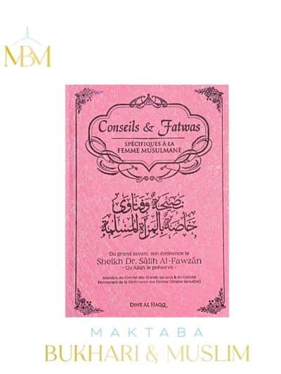 CONSEILS & FATWAS SPECIFIQUES A LA FEMME MUSULMANE