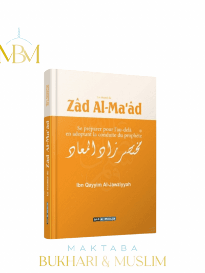 LE RÉSUMÉ DE ZAD AL-MA'AD – SE PRÉPARER POUR L'AU-DELÀ EN ADOPTANT LA CONDUITE DU PROPHÈTE