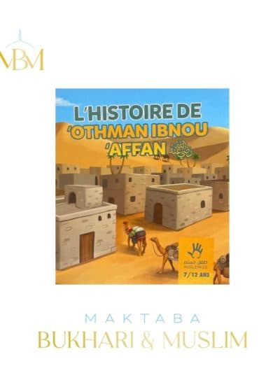 Muslim Kids – L'Histoire de Othman Ibnou Affan
