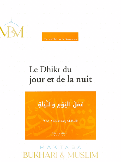 Le Dhikr du Jour et de la Nuit – Al Hadith