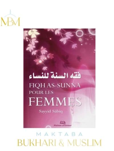 FIQH AS-SUNNA POUR LES FEMME – SAYYID SABIQ