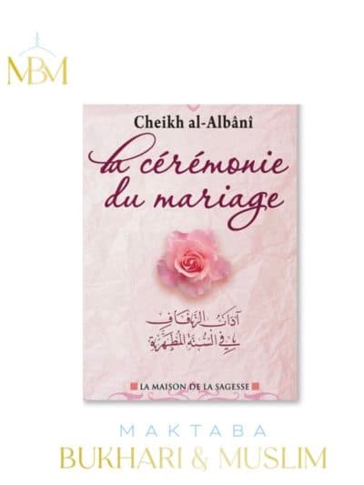 LA CÉRÉMONIE DU MARIAGE – CHEIKH AL ALBANI