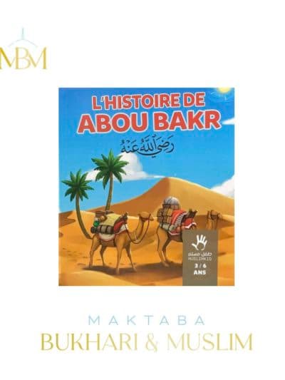 Muslim Kids – L’histoire d’Abou Bakr 3 – 6 ans