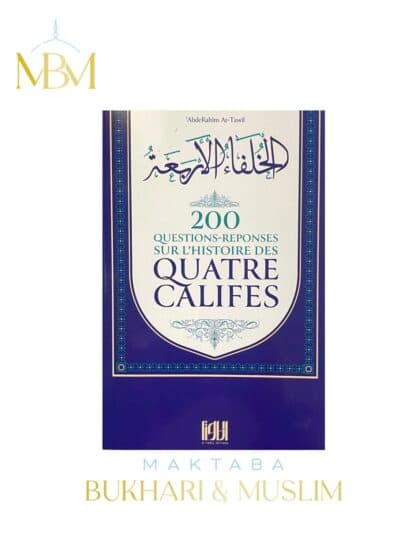 200 QUESTIONS RÉPONSES SUR L’HISTOIRE DES QUATRE CALIFES