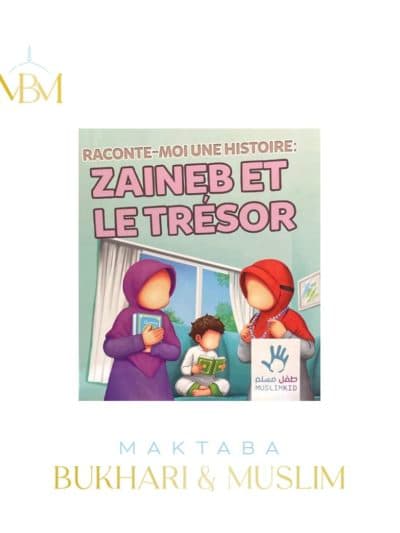 Muslim Kids – Raconte moi une histoire: Zaineb et le Trésor