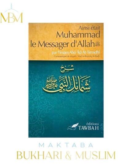 AINSI ÉTAIT MUHAMMAD LE MESSAGER D'ALLAH SAW