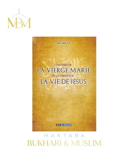 L'HISTOIRE DE LA VIERGE MARIE ET LA VÉRITÉ DE LA VIE DE JÉSUS