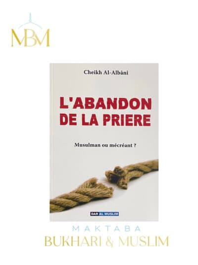 L'ABANDON DE LA PRIÈRE – CHEIKH AL-ALBANI