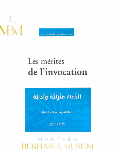 Les Mérites de l'Invocation – Al Hadith