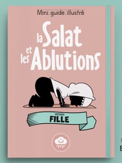 Mini guide illustré La Salât et les ablutions – version fille Bdouin