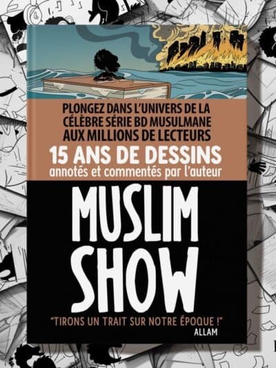 Muslim Show 15 ans, tirons un trait sur notre époque