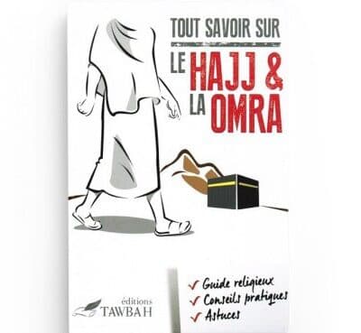TOUT SAVOIR SUR LE HAJJ & LA OMRA – TAWBAH