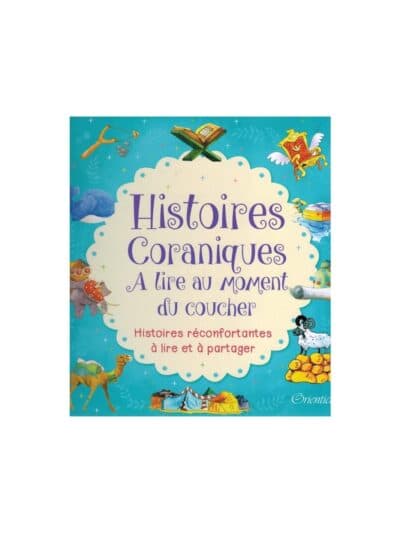 HISTOIRES CORANIQUES A LIRE AU MOMENT DU COUCHER