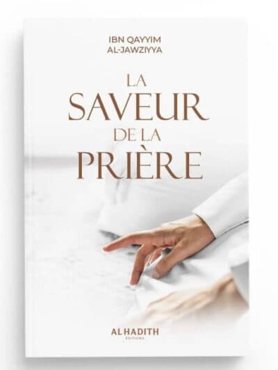 LA SAVEUR DE LA PRIÈRE – IBN QAYYIM AL-JAWZIYYA