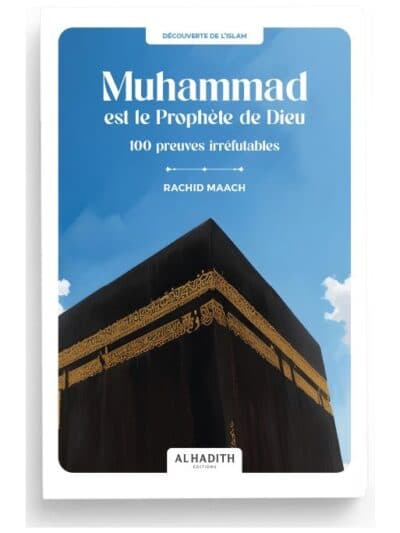 MUHAMMAD EST LE PROPHÈTE DE DIEU 100 PREUVES IRRÉFUTABLES