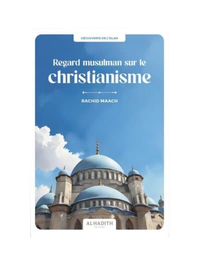 REGARD MUSULMAN SUR LE CHRISTIANISME