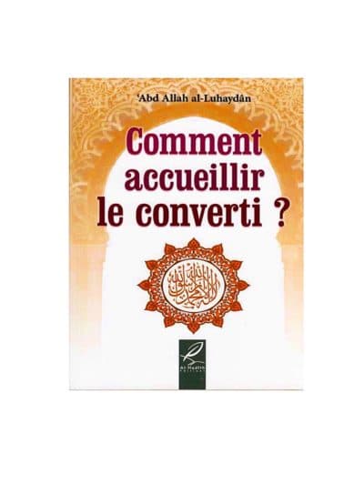 Comment accueillir le Converti?