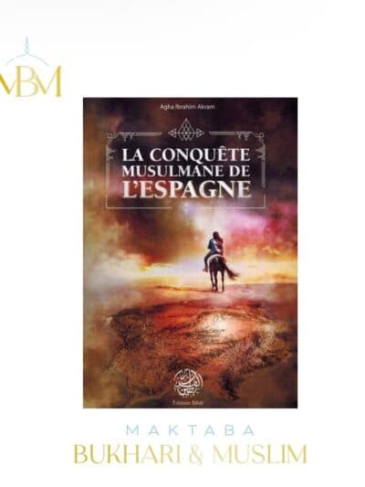 LA CONQUÊTE MUSULMANE DE L'ESPAGNE