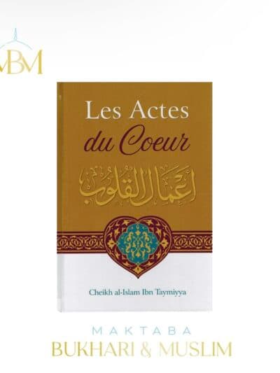 Les Actes Du Cœur – Cheikh Ibn Taymiyya