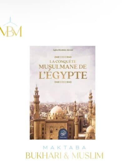 LA CONQUÊTE MUSULMANE DE L’ÉGYPTE