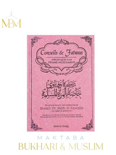 CONSEILS & FATWAS SPECIFIQUES A LA FEMME MUSULMANE