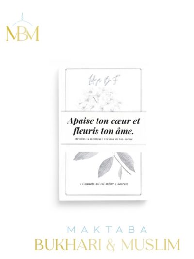 Apaise ton cœur et fleuris ton âme.: Deviens la meilleure version de toi-même