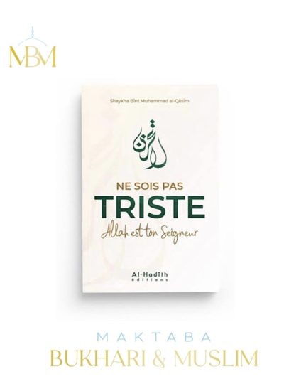 NE SOIS PAS TRISTE ALLAH EST TON SEIGNEUR