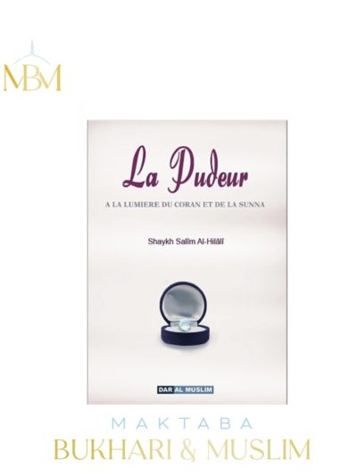LA PUDEUR – À LA LUMIÈRE DU CORAN ET DE LA SUNNA