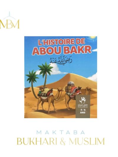 Muslim Kids – L’histoire d’Abou Bakr 3 – 6 ans