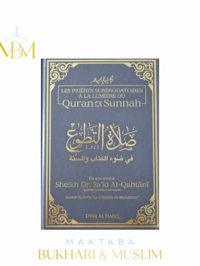 LES PRIÈRES SURÉROGATOIRES À LA LUMIÈRE DU CORAN ET DE LA SUNNAH