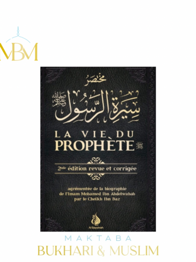 LA VIE DU PROPHÈTE – 2ÈME ÉDITION REVU ET CORRIGÉE