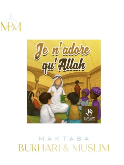 Muslim Kids – Je n'adore qu'Allah