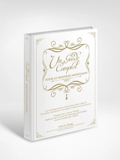 Un Guide Complet Pour le Nouveau Musulman
