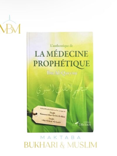 L'AUTHENTIQUE DE LA MÉDECINE PROPHÈTIQUE – IBN AL QAYYIM – TAWBAH